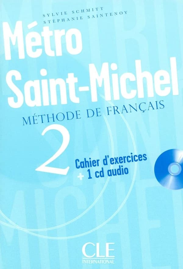 Métro Saint-Michel : méthode de français. 2 : Cahier d'exercices