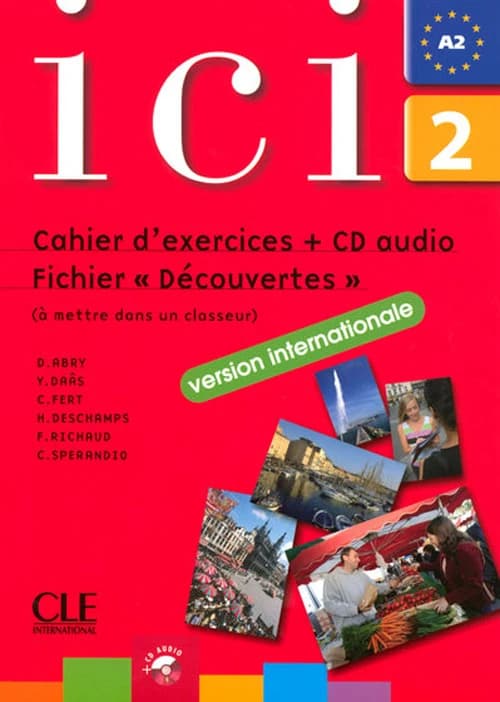 ICI 2 Cahier D'Exercices + CD Audio Fichier Decouvertes Version Internationale