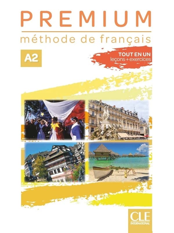 Premium : méthode de français : A2 : tout en un, leçons + exercices
