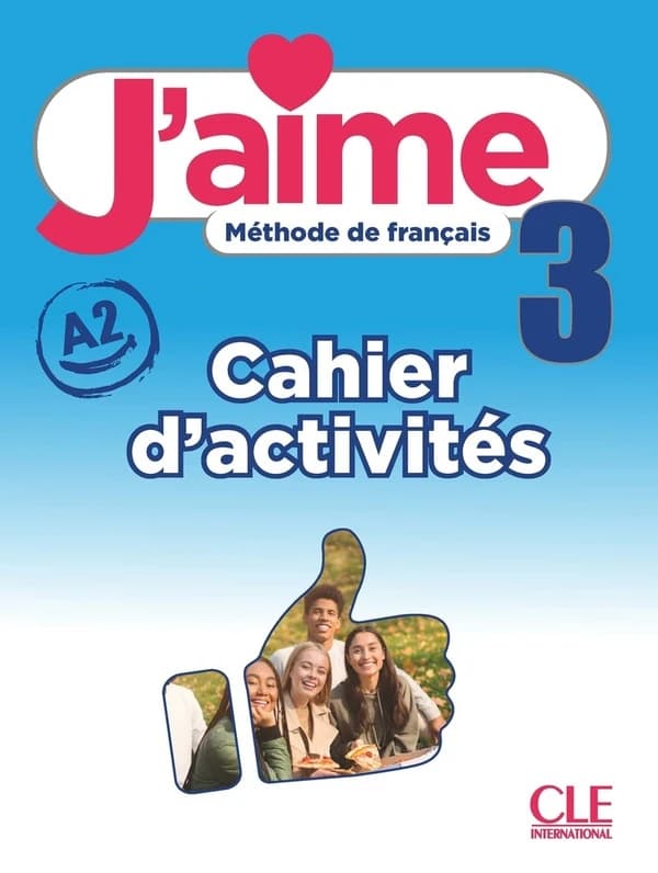 J'aime : méthode de français. 3, A2. Cahier d'activités