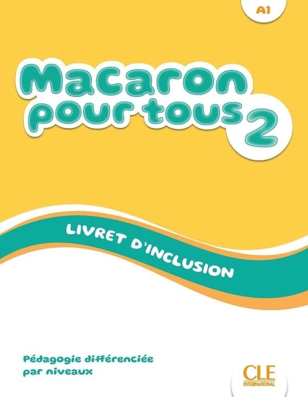 Macaron pour tous : livret d'inclusion : A1 I