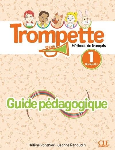 Trompette : méthode de français. 1, Niveau A1.1 : guide pédagogique