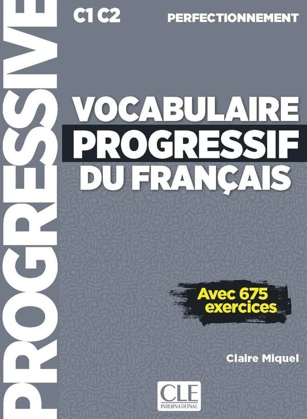 Vocabulaire progressif du français ; Perfectionnement ; C1>C2