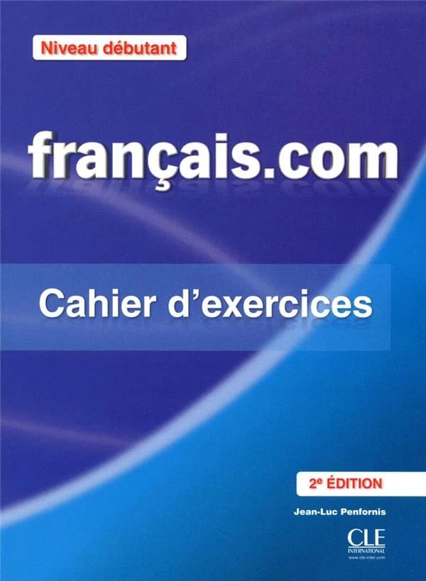 Français.com : méthode de français professionnel et des affaires : niveau débutant (2e éd.) Jean-Luc Penfornis