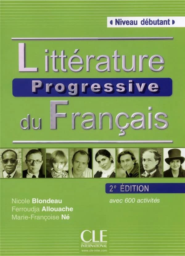 Littérature progressive du français : avec 600 activités : niveau débutant (2e éd.) Nicole Blondeau, Ferroudja Allouache, Marie-Françoise Né