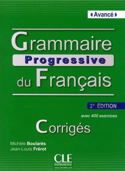 Grammaire progressive du français : avancé : avec 400 exercices (2e éd.) Michèle Boularès, Jean-Louis Frérot
