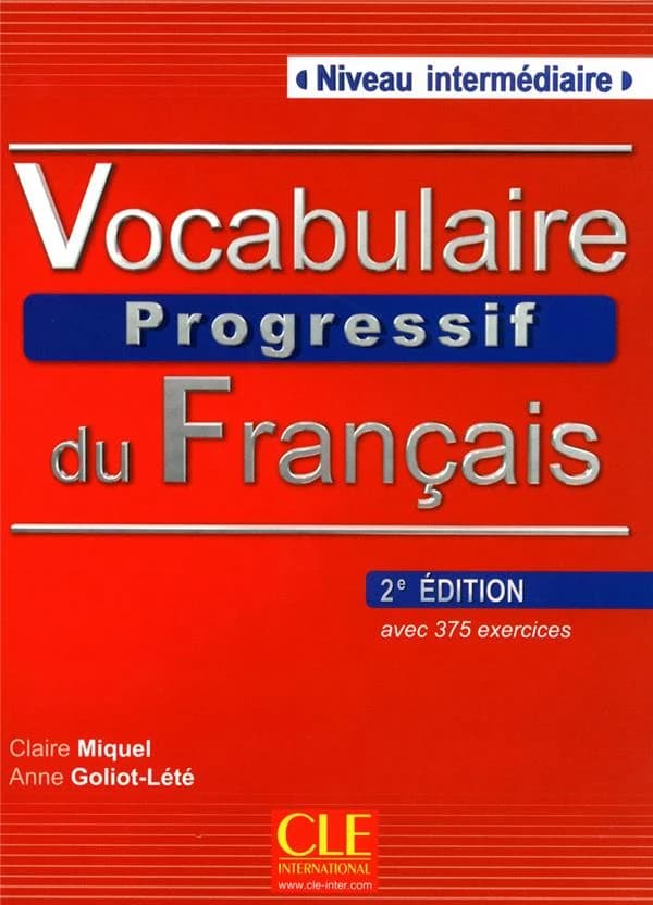 Vocabulaire progressif du français avec 375 exercices : niveau intermédiaire (2e éd.) Claire Miquel, Anne Goliot-Lété