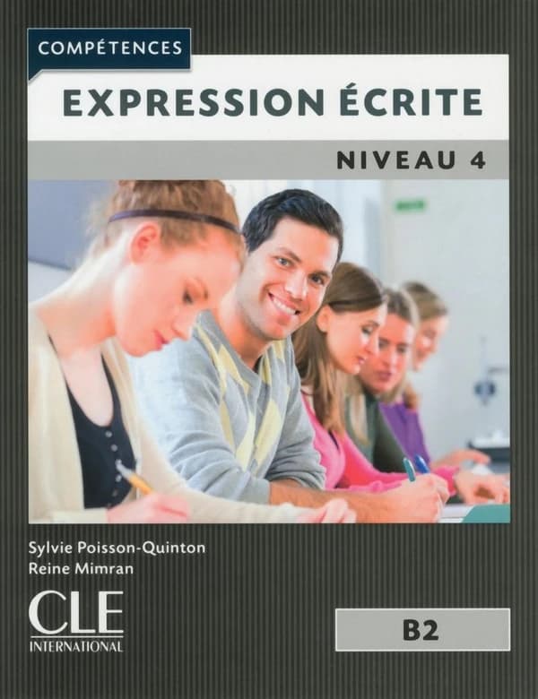 Expression écrite : niveau 4 : B2 (2e éd.) Sylvie Poisson-Quinton, Reine Mimran