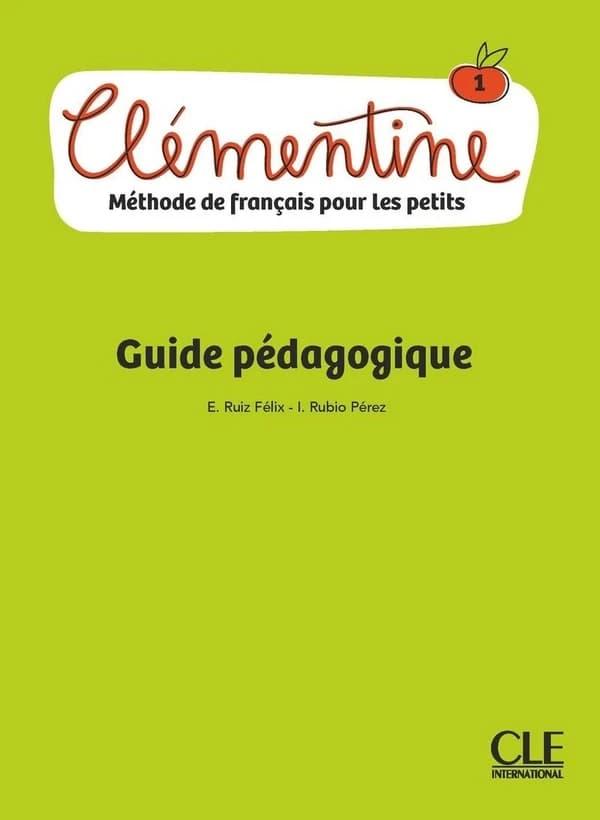 Clémentine : méthode de français pour les petits ; niveau 1 ; guide pédagogique (édition 2018)