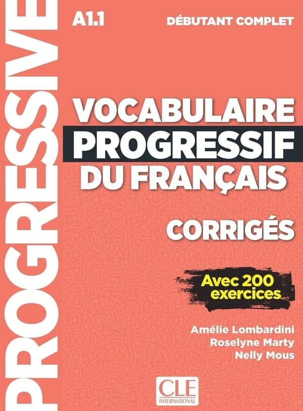 Vocabulaire progressif du français : avec 200 exercices : A1.1
