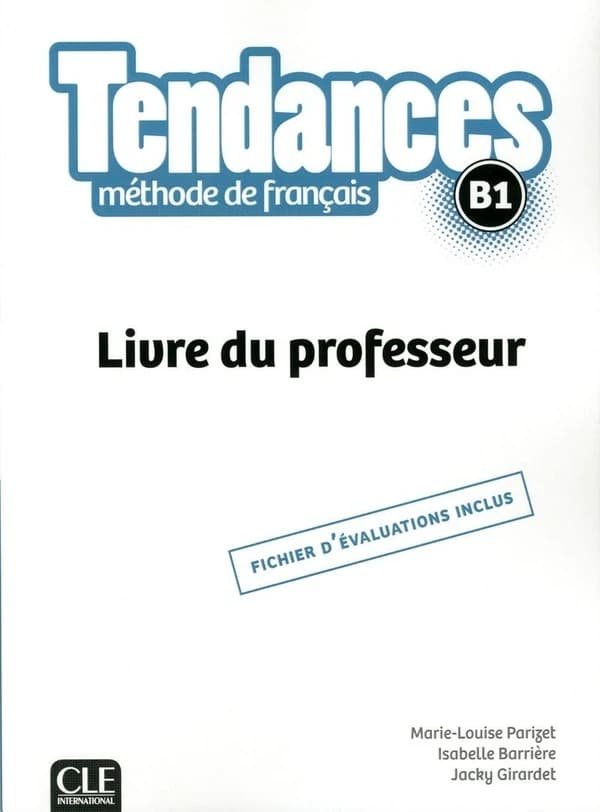 Tendances B1 : méthode de français. Livre du professeur