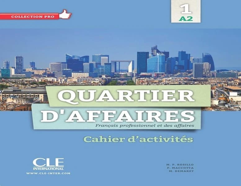 Quartier d'affaires. 1 : français professionnel et des affaires, A2