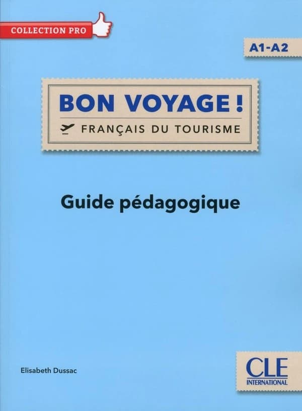 Bon voyage ! : français du tourisme : guide pédagogique : A1-A2