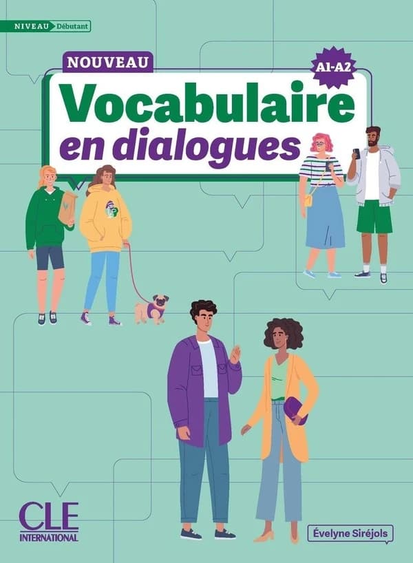 Nouveau vocabulaire en dialogues. A1-A2. Débutant