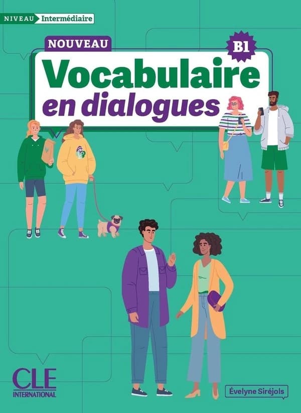 Nouveau vocabulaire en dialogues. B1. Niveau intermédiaire