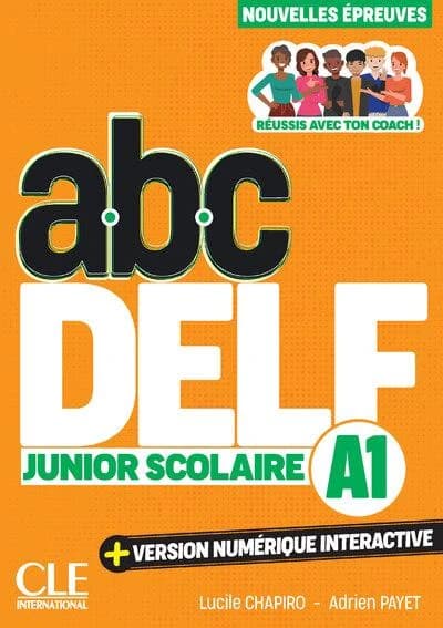 Abc DELF : nouvelles épreuves. Junior scolaire. A1 (3e éd.) Lucile Chapiro, Adrien Payet