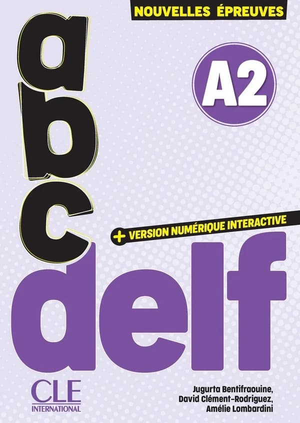 Abc DELF : nouvelles épreuves. A2 (3e éd.) Jugurta Bentifraouine, David Clément-Rodriguez, Amélie Lombardini