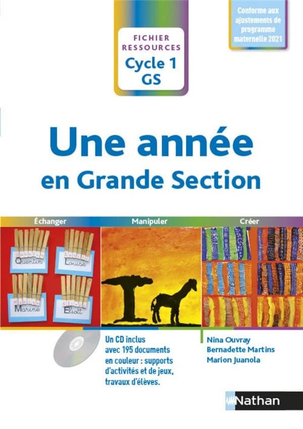 Une année en grande section : cycle 1, GS : échanger, manipuler, créer