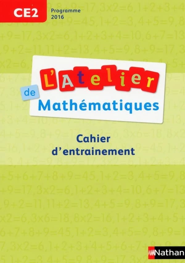 L'ATELIER DE MATHEMATIQUES : CE2 ; cahier d'entrainement ; programme 2016