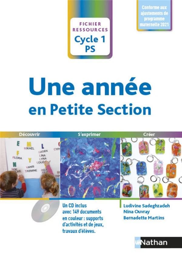 Une année en petite section : cycle 1, PS : découvrir, s'exprimer, créer
