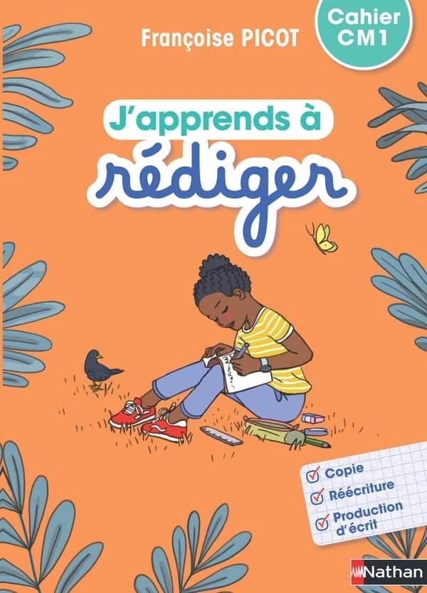 APPRENDRE A REDIGER : mon année de français ; cahier j'apprends à rédiger ; CM1 (édition 2020)
