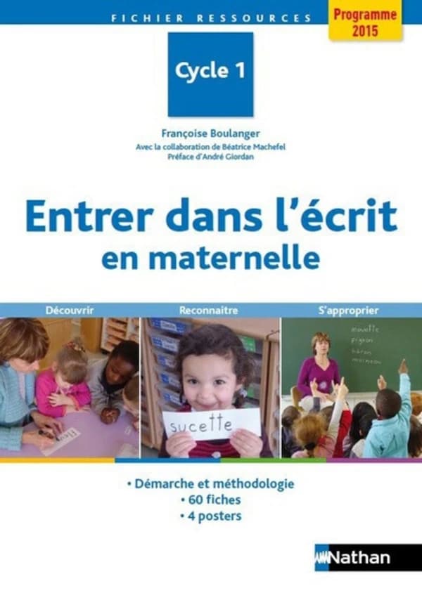 Entrer dans l'écrit en maternelle : découvrir, reconnaître, s'approprier : démarche et méthodologie, 60 fiches, 4 posters