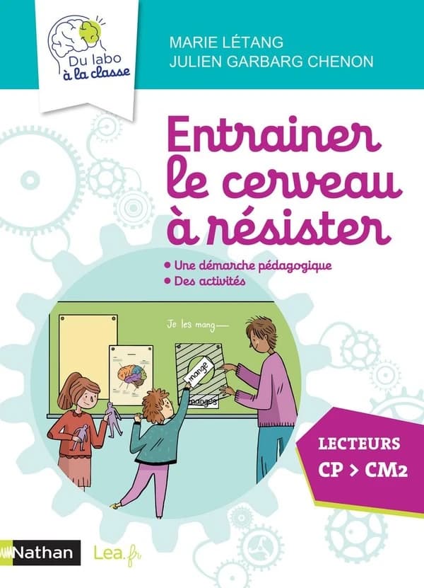 Entrainer le cerveau à résister : une démarche pédagogique, des activités : lecteurs CP-CM2