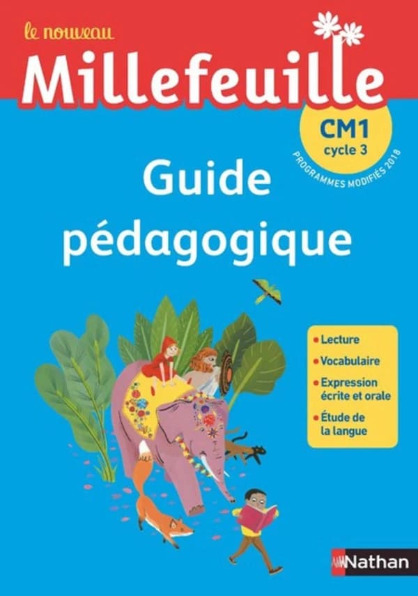 Français CM1 Cycle 3 Le nouveau Millefeuille : Guide pédagogique