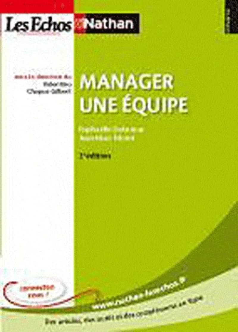 Manager une équipe (2e éd.) Raphaëlle Delaunay, Jean-Marc Moret ; sous la direction de Valentine Chapus-Gilbert