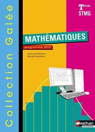 MATHEMATIQUES T° STMG COLL.GALEE 2013