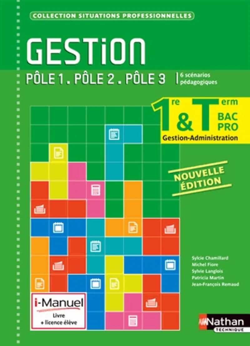 Gestion : pôle 1, pôle 2, pôle 3 : 1re & Term Bac Pro gestion-administration