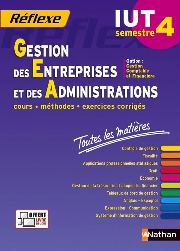 Gestion des entreprises et des administrations : IUT semestre 4 : option gestion comptable et financière : toutes matières