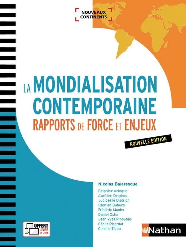 La mondialisation contemporaine : rapports de force et enjeux (Nouvelle éd.) Delphine Acloque,... Nicolas Balaresque,... Aurélien Delpirou,... [et al.] ; ouvrage dirigé par Nicolas Balaresque