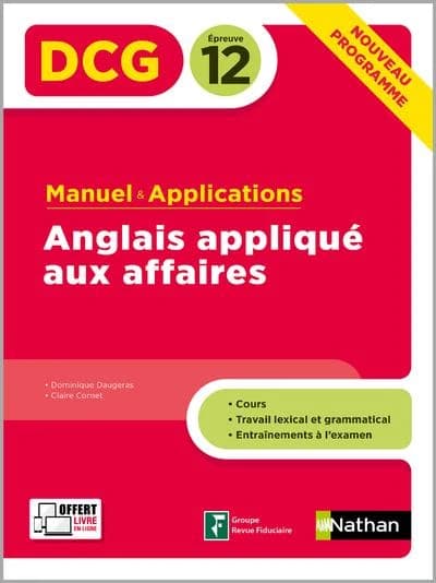 Anglais appliqué aux affaires : manuel & applications ([Éd. conforme au] nouveau programme) Dominique Daugeras, Claire Cornet