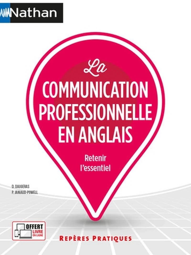 La communication professionnelle en anglais ([Nouvelle éd.]) Dominique Daugeras, Patricia Janiaud-Powell