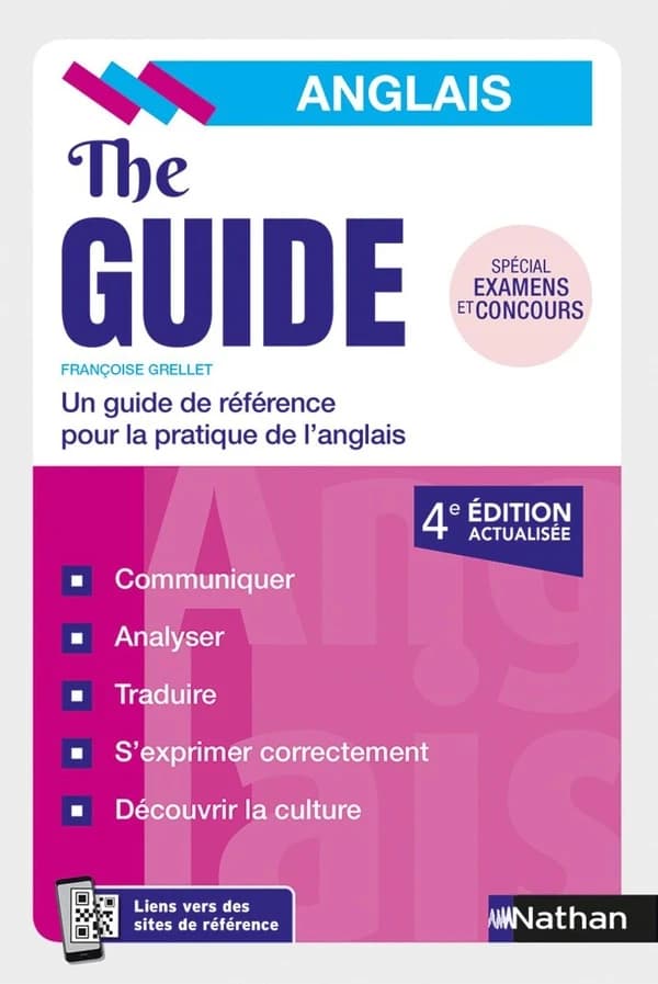 The guide : anglais (4e éd. actualisée) Françoise Grellet,...