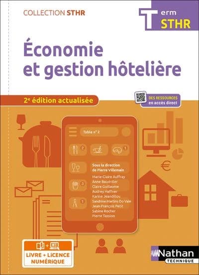 Économie et gestion hôtelière : Term STHR (2e éd. actualisée) sous la direction de Pierre Villemain,... ; [auteurs], Marie-Claire Auffray,... Anne Baudriller,... Claire Guillaume,... [et al.]