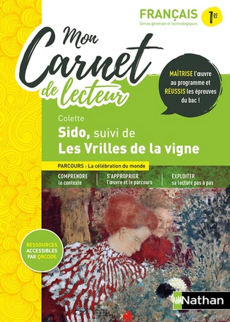 Mon carnet de lecteur Français 1re : Sido, suivi de Les vrilles de la vigne, Colette