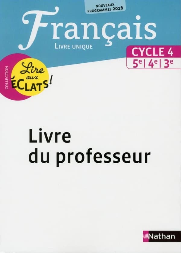 LIRE AUX ECLATS : cycle 4 ; livre du professeur