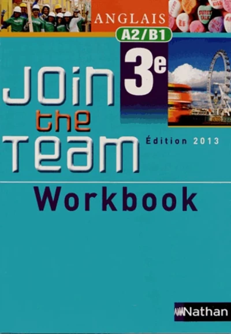 Join the team : anglais, 3e : A2-B1 (Éd. 2013) sous la direction de Hélène Adrian,... ; Cyril Dowling,... Gaël Manesceau,... Richard Renou,... [et al.]