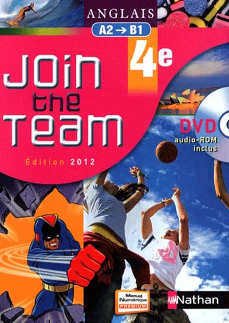 Join the team : anglais 4e : A2-B1 (Éd. 2012) Cyril Dowling,...Richard Renou,...Sylvie Sandra,... ; sous la direction de Hélène Adrian,...