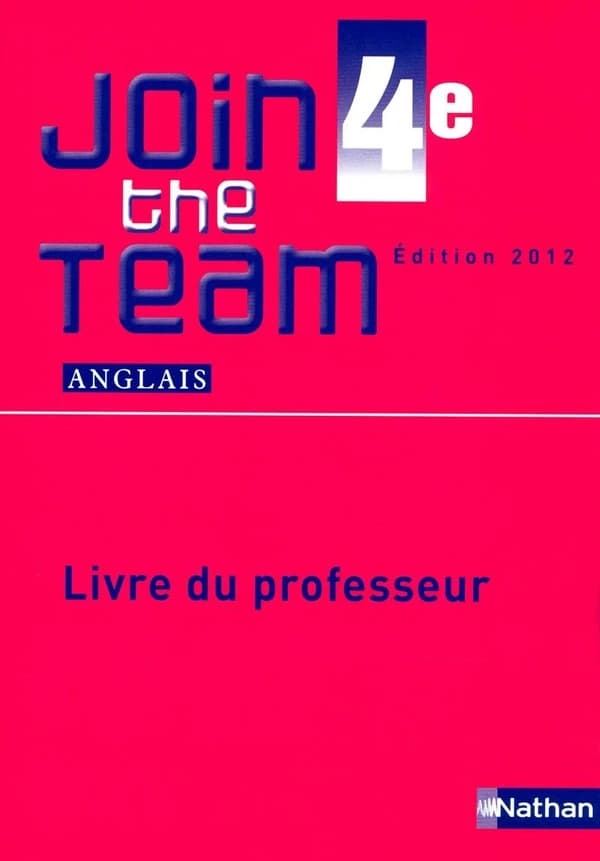 Join the team : anglais 4e : A2-B1 (Éd. 2012) Cyril Dowling,...Richard Renou,...Sylvie Sandra,... ; sous la direction de Hélène Adrian,...