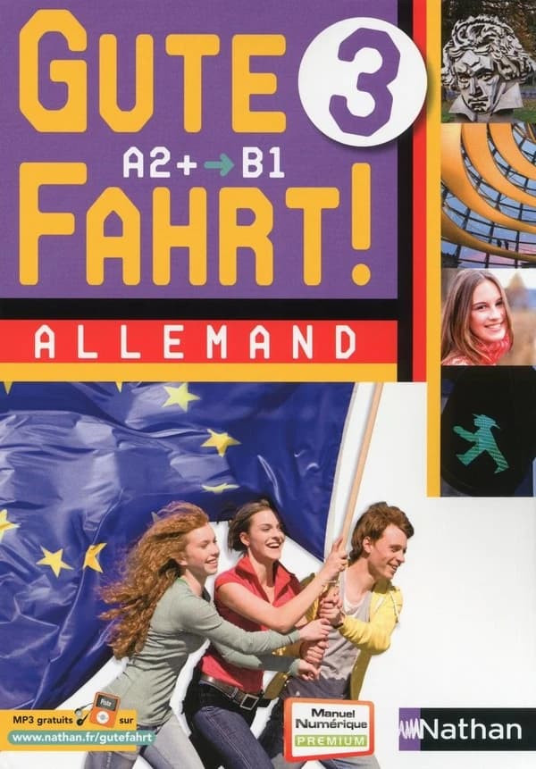 Gute Fahrt ! : allemand : niveau A2+ -> B1. 3