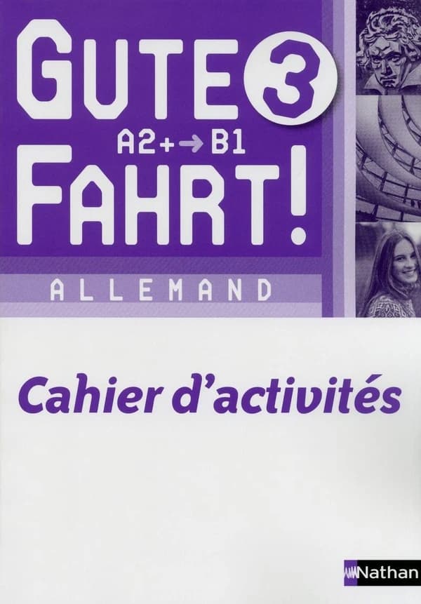 Gute Fahrt ! : allemand : niveau A2+ -> B1. 3