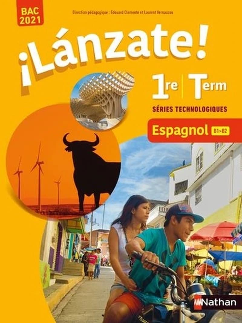 ¡Lánzate ! : espagnol A2-B2 : 1re-Term, séries technologiques : Bac 2021