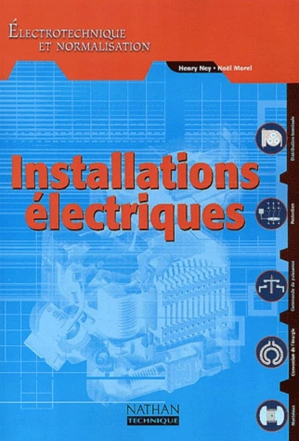 Installations électriques ([Nouv. éd.]) Henry Ney,... Noël Morel,...