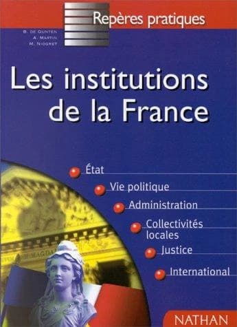 Les institutions de la France ([Éd.] mise à jour au 1er janvier 1998) Bernard De Gunten, Arlette Martin, Mauricette Niogret