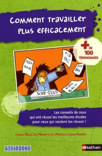 Comment travailler plus efficacement ([Nouvelle éd.]) François Déliac, Éric Maurette, Éric Matrullo... [et al.]