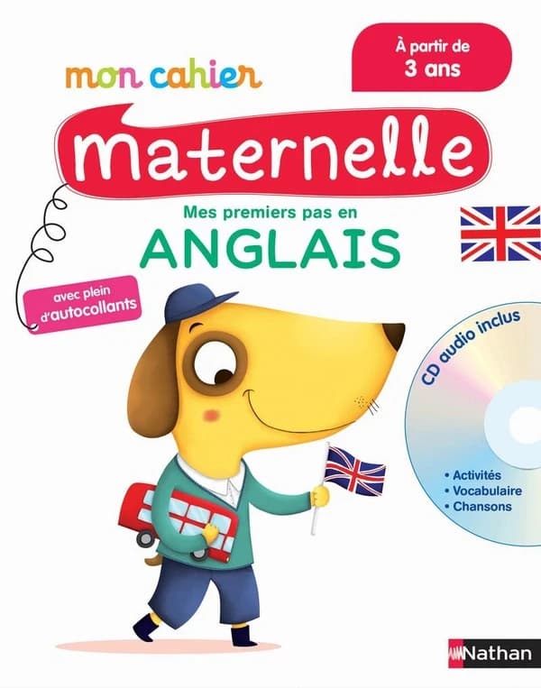Mon cahier maternelle : mes premiers pas en anglais : 3-6 ans