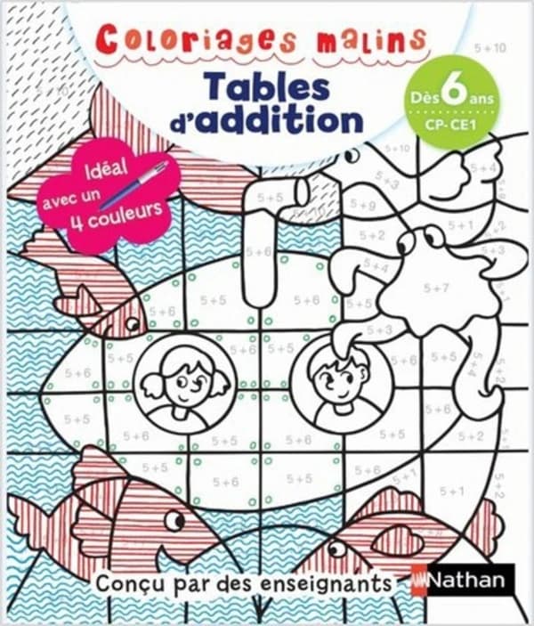 Coloriages malins : tables d'addition et de multiplication : dès 6 ans CP